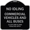 Signmission No Idling Commercial Vehicles and All Buses 13 CCR 2480 and 2485 Penalties Apply, BS-1818-23845 A-DES-BS-1818-23845 - alternate 1